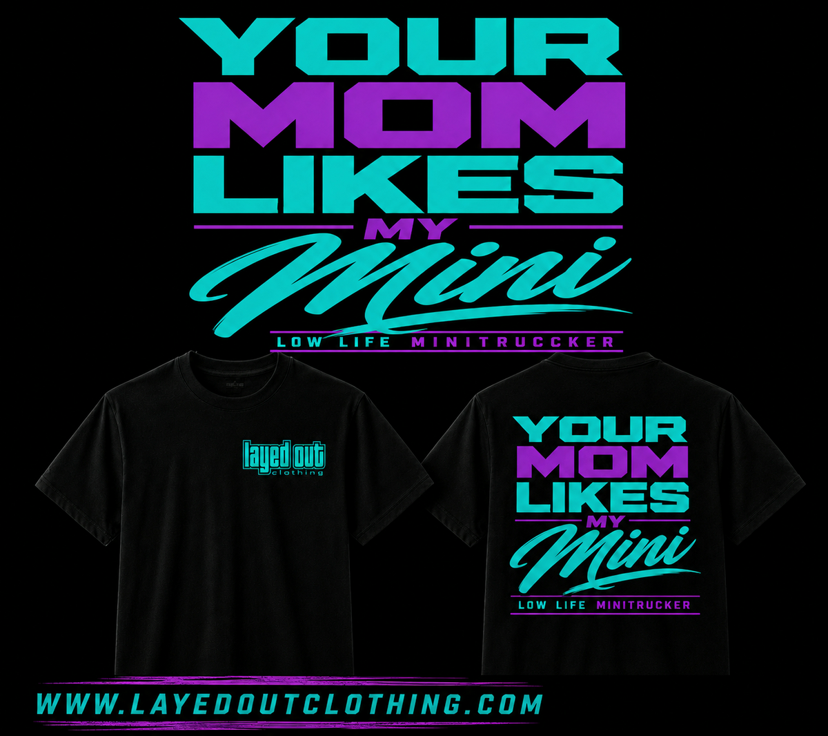 YOUR MOM LIKES MY MINI