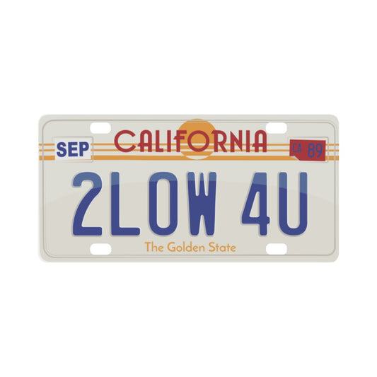 Cali 2LOW 4U License Plate (New) #3 of 50 Classic License Plate