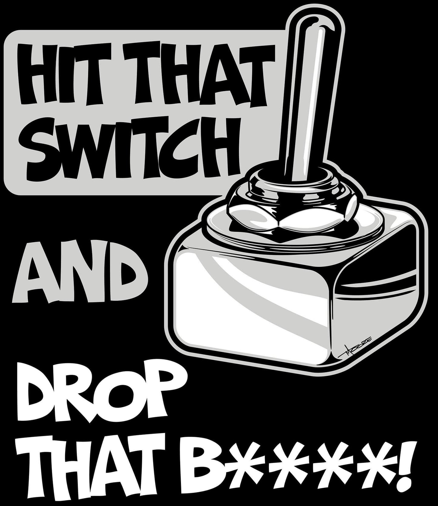 Hit That Switch And Drop That B****!!